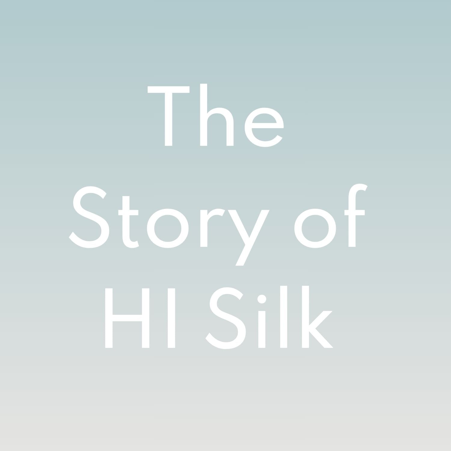 The Story of HI Silk