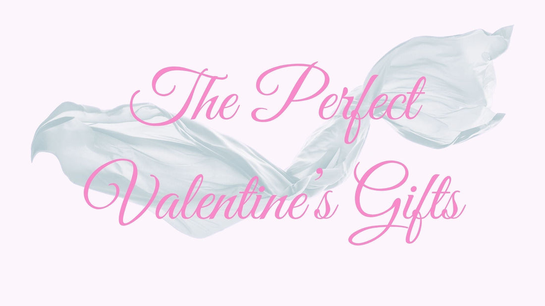 The Perfect Valentine's Gifts