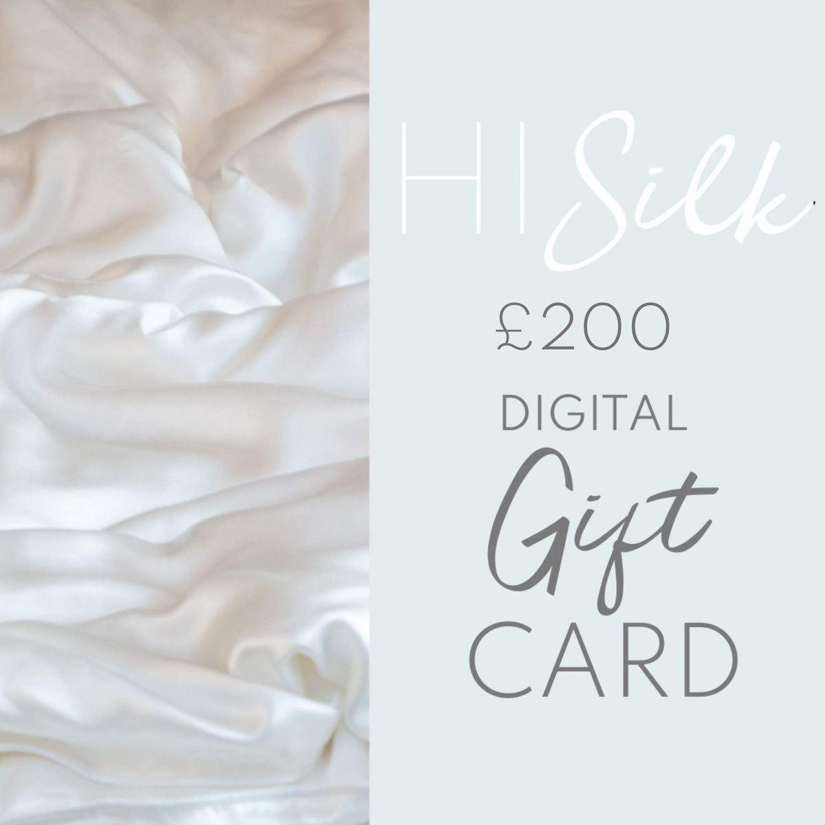 A digital gift card from HI Silk, featuring an image of a white silk fabric with the brand's logo and text 'DIGITAL GIFT CARD'.